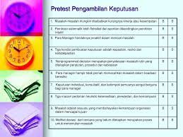 Uraian diatas sebenarnya adalah masalah internal dalam suatu organisasi. Pretest Pengambilan Keputusan Ppt Download