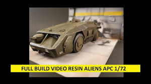 What was the apc in aliens colonial marines? Full Build Video Resin Aliens Apc 1 72 Youtube