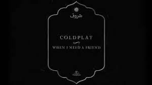 When I Need A Friend Is Taken From The New Album Everyday Life Out Now Listen Buy Now From Https Everydaylif Coldplay Coldplay Songs Inspirational Songs