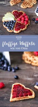 Fluffige Waffeln Wie Von Oma Rezept Hussel Magazin Fluffige Waffeln Beste Pfannkuchen Rezept Rezepte