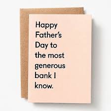 Fill them with dad's favorite candy and show how much you love your dad! Most Generous Bank Father S Day Card Paper Source