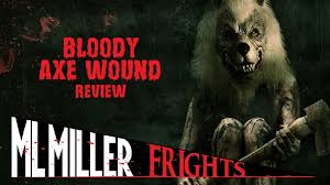 BLOODY AXE WOUND (2024) Review! – MLMILLERWRITES / MLMillerFrights