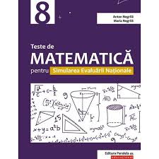 Evaluarea națională 2021 a continuat, joi, cu proba de la matematică. Simulare Evaluare Nationala Matematica Clasa A Viii A Anton Negrila Maria Negrila Libraria Clb