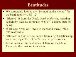 But what does it mean? Beatitudes In The Book Of Revelation Beatitudes We Commonly Look To The Sermon On The Mount For The Beatitudes Mt 5 3 12 Blessed If From The Greek Ppt Download
