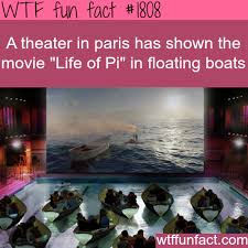 How A Theater In Paris Showed Life Of Pi Wtf Fun Facts Fun Facts Fun Movie Facts