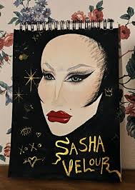 Yes queen! A portrait of sasha velour I did that she kindly signed 😃