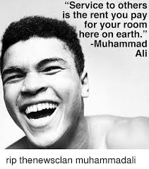 Friendship is the hardest thing in the world to explain. Service To Others Is The Rent You Pay For Your Room Here On Earth Muhammad Ali Rip Thenewsclan Muhammadali Ali Meme On Me Me