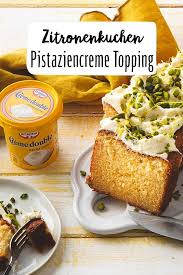 Zitronenkuchen Mit Pistazien Creme Double Topping Rezept Zitronen Kuchen Pistazien Creme Zitronenkuchen