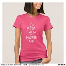 Deal of the day 71% off womens soft muscle tee with rolled cuff nr906 $23.98 $6.95 quick view. Keep Calm And Nurse On T Shirt For Medical Worker Zazzle Com T Shirts For Women Love T Shirt Shirts