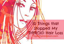 Here's what you can do to stop it. 10 Things That Stopped My Thyroid Hair Loss Hypothyroid Mom