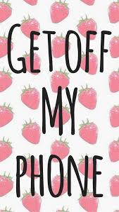 Lock Screen Wallpaper Get Off My Phone You can also upload and share your favorite funny laptop backgrounds. lock screen wallpaper get off my phone