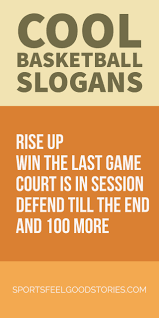  Basketball Slogans Quotes And Sayings Inspirational Funny And Cool Basketball Slogans Basketball Quotes Basketball Quotes Teamwork