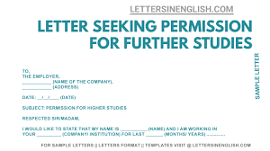 Maybe you would like to learn more about one of these? Letter Seeking Permission For Further Studies Sample Letter Requesting Permission For Further Studies Letters In English