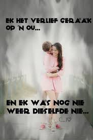 Afrikaans Verlief Liefde C J Afrikaans Quotes Cute Quotes Afrikaanse Quotes