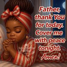 Have a blessed night 🙏🏽❤️ Father, thank You for today. Cover me with  peace tonight. Amen! Ann Harris MeRae BESIGNS McRae