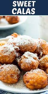 Sweet Calas Recipe Cajun Desserts Just Desserts Food