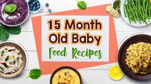 15 Months Old Baby Food Ideas Along With Recipes