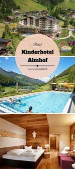 Tiroler Familienauszeit Im Schonen Kinderhotel Almhof Kinderhotel Hotels Fur Kinder Familienurlaub