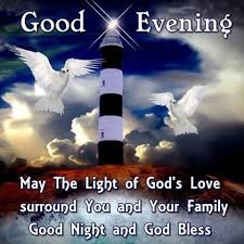 Good Evening May The Light Of God Love Surround You Goodnight Good Night Good Evening Good Evening Wishes Good Night Blessings