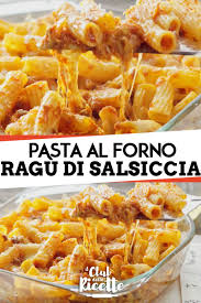 Ricetta Pasta Al Forno Con Ragu Di Salsiccia Il Club Delle Ricette Ricetta Ricette Pasta Al Forno Ricette Pasta Al Forno