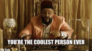 Youre The Coolest Person Ever The Best Gif Youre The Coolest Person Ever The Best Most Appealing Descubre Comparte Gifs