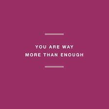 In Case You Forgot To Remind Yourself This Morning You Are Way More Than Enough Loverickis Rickis Rickisfashion Quo Wise Quotes Note To Self Wise Words