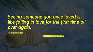'i have heard for mortals i love you so, because you haven't fallen in love with me. Falling In Love With Your Ex Again Quotes Top 39 Famous Quotes About Falling In Love With Your Ex Again