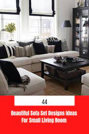 44 Beautiful Sofa Set Designs Ideas For Small Living Room Sofa Set Designs Beautiful Sofas Sofa Set