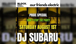 Dj Subaru Our friends Electric Pride