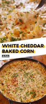White Cheddar Baked Corn Will Disappear In Seconds Recipe Baked Corn Baked Corn Recipes Recipes