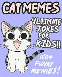 Welcome to our family.this is a cat lovers fun group. Cat Memes Ultimate Jokes Memes For Kids Over 150 Hilarious Clean Cat Jokes By Barnbrook Books