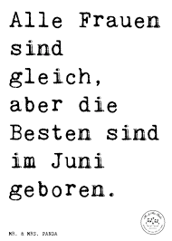 Spruch Alle Frauen Sind Gleich Aber Die Besten Sind Im Juni Geboren Spruche Zitat Zitate Im Februar Geboren Spruche Geburtstag Lustig Urkomische Zitate