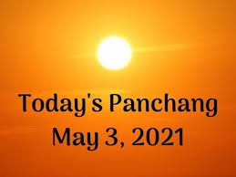 2021 tithi calendar timings are end timings (24 hours format) + plus sign. Panchang May 3 2021 Check Out The Sunrise And Sunset Timing Nakshatra Shubh Muhurat And Other Details Daily Panchang Hindu Calendar