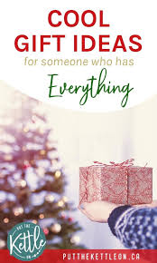 Unique Gift Ideas For Someone Who Has Everything Trending Christmas Gifts Boyfriend Gifts Unique Gifts