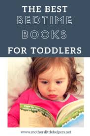 The Best Bedtime Books For Toddlers Bedtime Stories For Babies Bedtime Stories For Toddlers Toddler Books Bedtime Book
