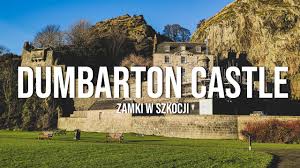 Strona poświęcona szkockim obiektom obronnym. Dumbarton Castle Zamki W Szkocji Zwiedzanie I Historia Wiecznie Wolni