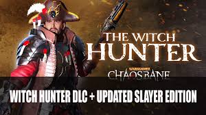 They are both judge and executioner, and feared by all. Warhammer Chaosbane New Dlc Witch Hunter Plus Updated Slayer Edition Fextralife