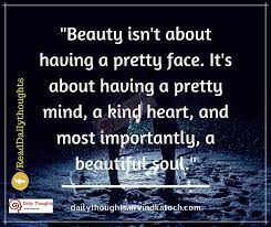 We cover business, economics, markets, finance, technology, science, design, and fashion. Beauty Isn T About Having A Pretty Face Daily Thought With Meaning Best Daily Thoughts With Meanings