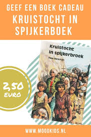 Geef Een Boek Cadeau 2019 Kruistocht In Spijkerboek Moodkids Boeken Populaire Boeken Kruistochten