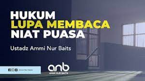 Hukum Lupa Membaca Niat Puasa Ustadz Ammi Nur Baits Youtube