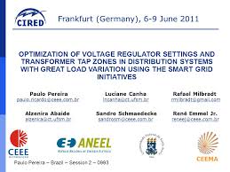 Transformers, custom inductors & magnetics. Frankfurt Germany 6 9 June 2011 Paulo Pereira Brazil Session 2 0993 Optimization Of Voltage Regulator Settings And Transformer Tap Zones In Distribution Ppt Download