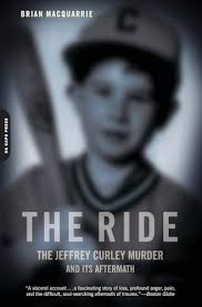 The Ride: The Jeffrey Curley Murder and Its Aftermath