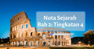 Klik sini sejarah tingkatan 2 bab 4: Nota Sejarah Tingkatan 4 Bab 2 Peningkatan Tamadun