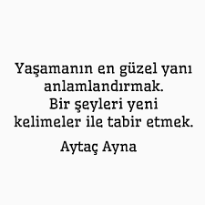 Yasamanin En Guzel Yani Anlamlandirmak Bir Seyleri Yeni Kelimeler Ile Tabir Etmek Aytac Ayna Kaynak Instagram Aytacayna Cool Words Quotations Words