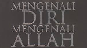 Mengenal Diri Sendiri Berarti Mengenal Allah Swt