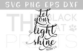 And the evening and the morning were the first day. Let Your Light Shine Bible Verse Vector Svg Eps Png Dxf Matthew 5 16 By Theblackcatprints Thehungryjpeg Com