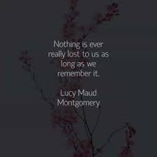364 copy quote you have to begin to lose your memory, if only in bits and pieces, to realize that memory is what makes our lives. 75 Memories Quotes And Sayings That Ll Teach You A Lesson