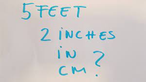 In this case we should multiply 5 feet by 30.48 to get the equivalent result in centimeters: 5 Feet 2 Inches In Cm Youtube