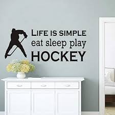 But we think you can do better than that. Amazon Com Hockey Sports Wall Decor Sticker Life Is Simple Eat Sleep Play Hockey Quotes Wall Decal Kids Room Boys Bedroom Wall Mural Ym 183 42x114cm Black Kitchen Dining