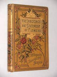 Theresa dietz's the complete language of flowers, an a to z of flowers and plants listing symbolic meanings, possible powers this is a lovely book for researching the history of flowering plants. Warne S Bouquet Series The Language Of Flowers Books Vintage Book Covers Book Aesthetic